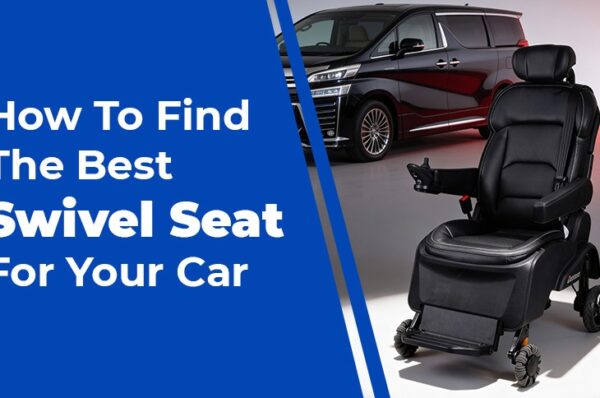 Here’s How To Find The Best Swivel Seat For Your Car (JCBL Mobility)