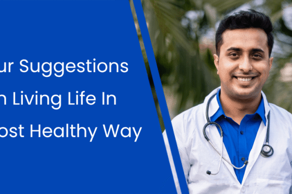 Our Suggestions On Living Life In Most Healthy Way (JCBL Mobility India)
