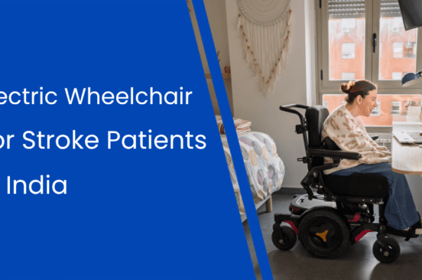 Electric Wheelchair For Stroke Recovery in India (JCBL Mobility India)