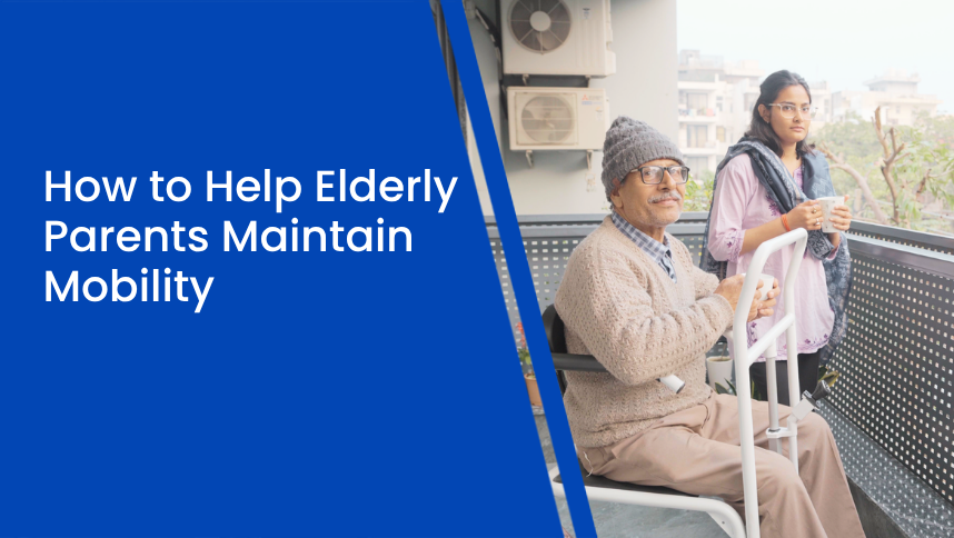 How to Help Elderly Parents Maintain Mobility