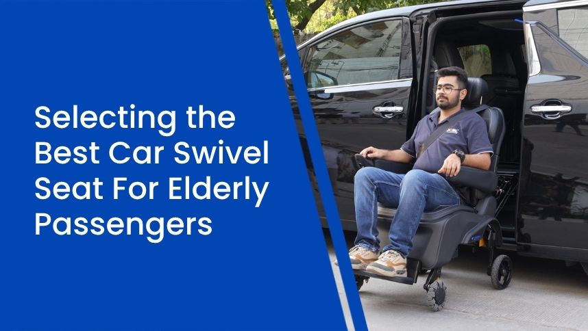 Selecting the Best Car Swivel Seat For Elderly Passengers (JCBL Mobility)