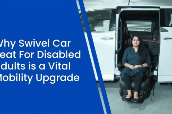 Why Swivel Car Seat For Disabled Adults is a Vital Mobility Upgrade