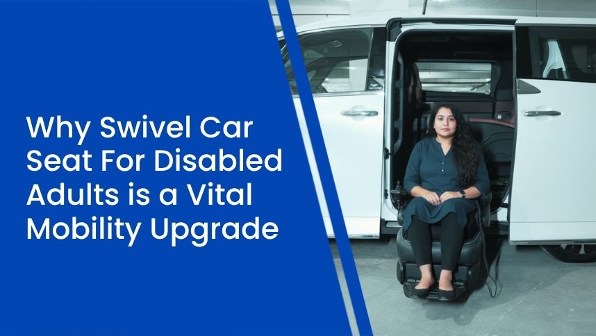 Why Swivel Car Seat For Disabled Adults is a Vital Mobility Upgrade