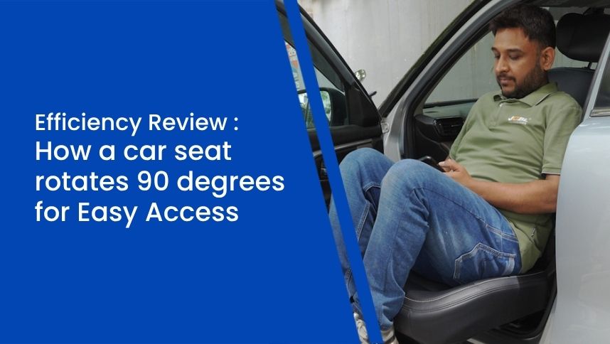 Efficiency Review : How a car seat rotates 90 degrees for Easy Access