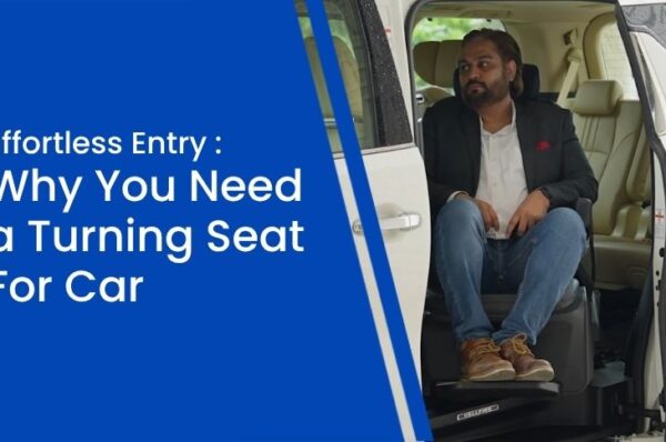 Effortless Entry _ Why You Need a Turning Seat For Car